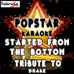 Started from the Bottom(A Karaoke Tribute to Drake|Explicit)