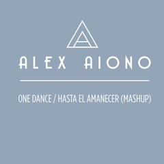 One Dance/Hasta El Amanecer(Mashup)