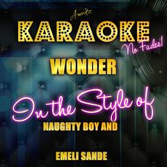 Wonder (In the Style of Naughty Boy and Emeli Sande)(Karaoke Version)