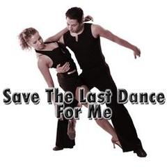 Save The Last Dance For Me