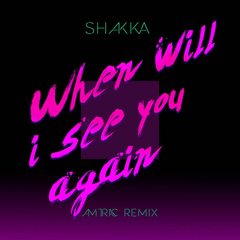 When Will I See You Again(Amtrac Remix)