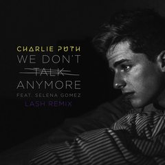 We Don’t Talk Anymore(Lash Remix)