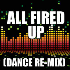 All Fired Up(Dance Remix)