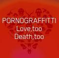 Love，too Death，too