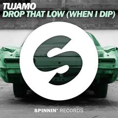 Drop That Low(When I Dip)(Extended Mix)