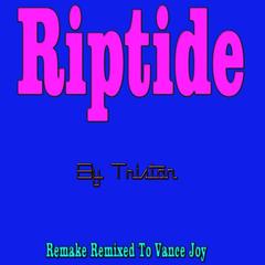 Riptide(Remake Remixed to Vance Joy)