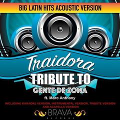 TraidoraTribute To Gente de Zona Ft. Marc Anthony[Tribute](Acoustic Version)