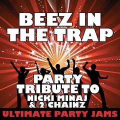 Beez in the Trap (Party Tribute to Nicki Minaj & 2 Chainz)