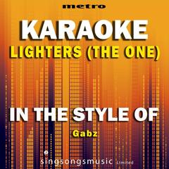 Lighters (The One) [In the Style of Gabz] [Karaoke Version]