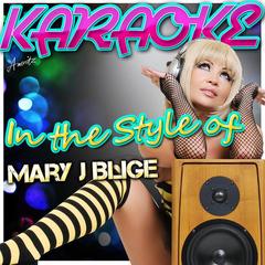 No More Drama (In the Style of Mary J. Blige)(Karaoke Version)