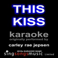 This Kiss (Originally Performed By Carly Rae Jepsen)(Karaoke Audio Version)