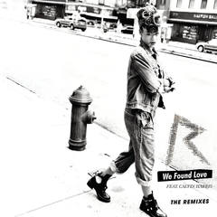 We Found Love(Cahill Edit)