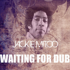 Waiting for Dub