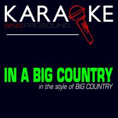 In a Big Country (In the Style of Big Country) [Karaoke Lead Vocal Demo]