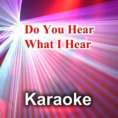 Do You Hear What I HearDo You Hear What I Hear(Originally Performed By Carrie Underwood|Karaoke Version Leading)