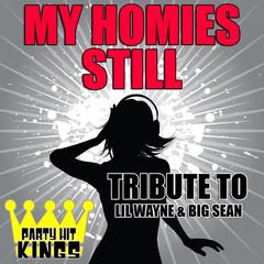 My Homies Still (Tribute to Lil Wayne & Big Sean)