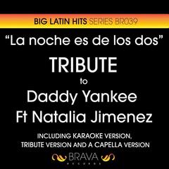 La Noche Es de los Dos(Tribute Version)(Originally Performed By Daddy Yankee & Natalia Jimenez)