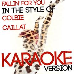 Fallin’ for You (In the Style of Colbie Caillat)(Karaoke Version)