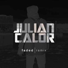 Faded(Julian Calor Remix)