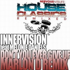 Don’t You Ever Give Up(Marlon D Main Mix)