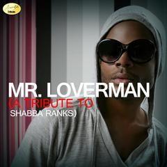 Mr. Loverman - A Tribute to Shabba Ranks