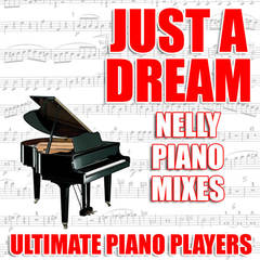 Just A Dream(Nelly Piano Vocal Mix)