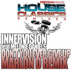 Don’t You Ever Give Up (feat. Melonie Daniels)(Marlon D Main Mix)