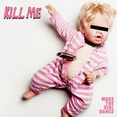 Kill Me(Radio Edit)