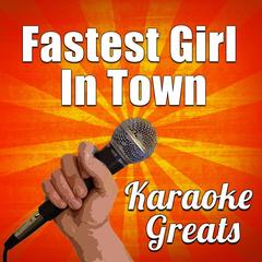 Fastest Girl in Town (Full Version)