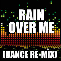 Rain Over Me(Dance Remix)