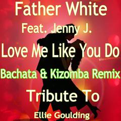 Love Me Like You Do(Kizomba Style Version: Tribute to Ellie Goulding)