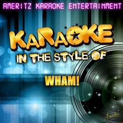 Edge of Heaven (In the Style of Wham!)(Karaoke Version)