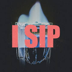 I Sip(Explicit)