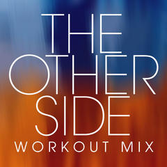 The Other Side(Workout Remix)