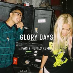 Glory Days(Party Pupils Remix)
