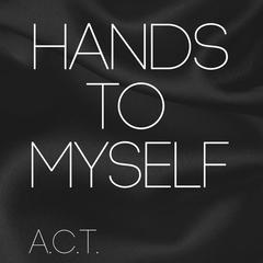 Hands to Myself