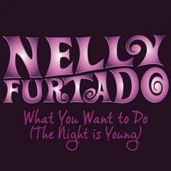 What You Want To Do (The Night Is Young)