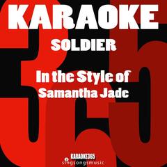 Soldier (In the Style of Samantha Jade)(Karaoke Instrumental Version)