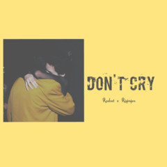 DON’T CRY