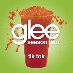 Tik Tok (Glee Cast Version)