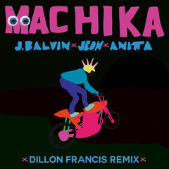 Machika(Dillon Francis Remix)