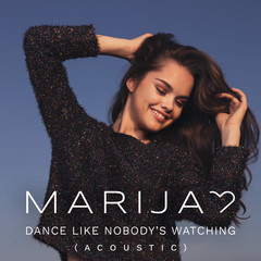 Dance Like Nobody’s Watching(Acoustic Version)