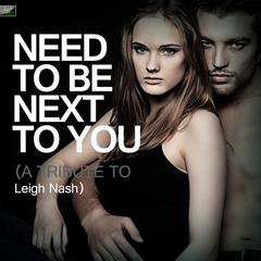 Need to Be Next to You (A Tribute to Leigh Nash)