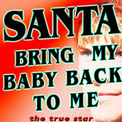 Santa Bring My Baby Back (To Me)