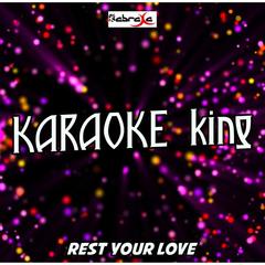 Rest Your Love(Originally Performed By the Vamps) (Karaoke Version)