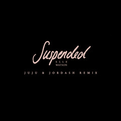 Suspended(Juju & Jordash Remix)