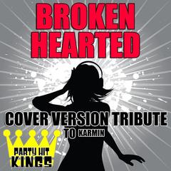 Brokenhearted (Cover Version Tribute to Karmin)