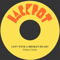 Left with a Broken Heart