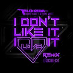 I Don’t Like It， I Love It(DiscoTech Remix)