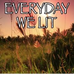 Everyday We Lit - Tribute to YFN Lucci and PnB Rock(Explicit)